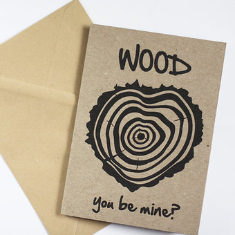 WOOD you be mine?)